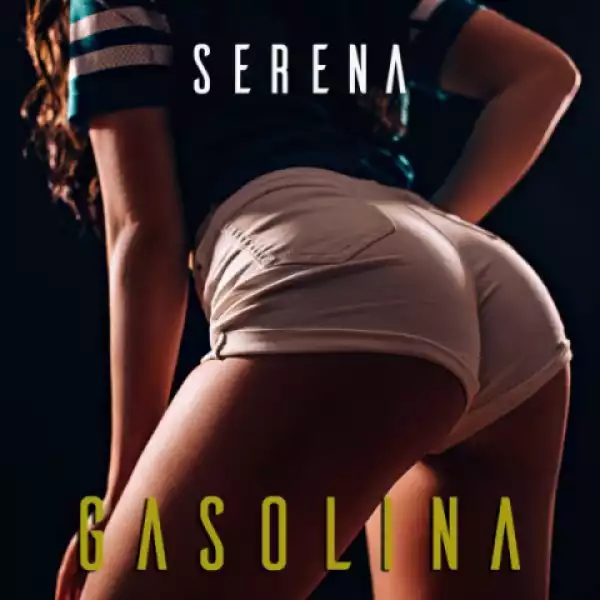 Serena - Gasolina